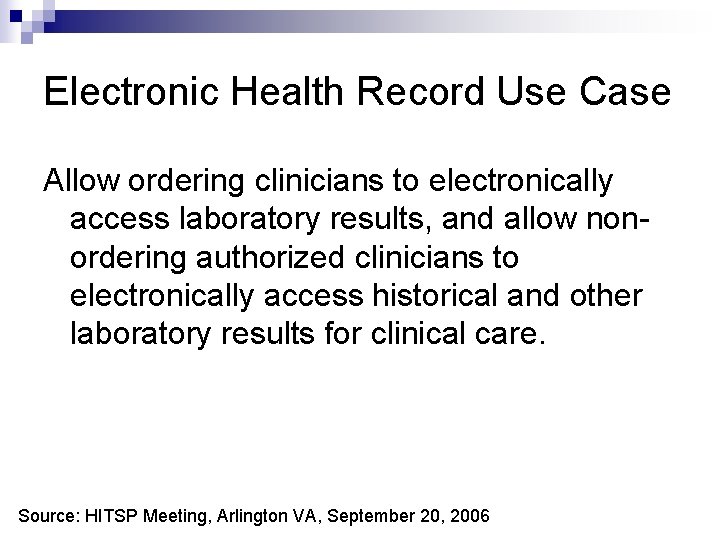 Electronic Health Record Use Case Allow ordering clinicians to electronically access laboratory results, and