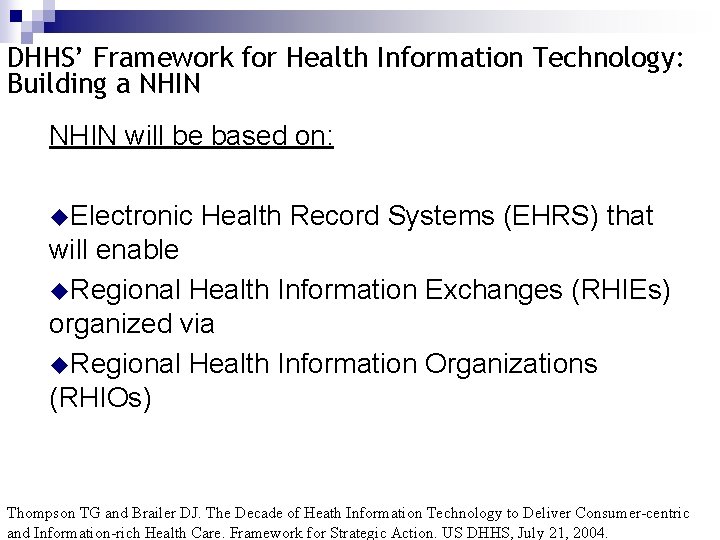 DHHS’ Framework for Health Information Technology: Building a NHIN will be based on: u.