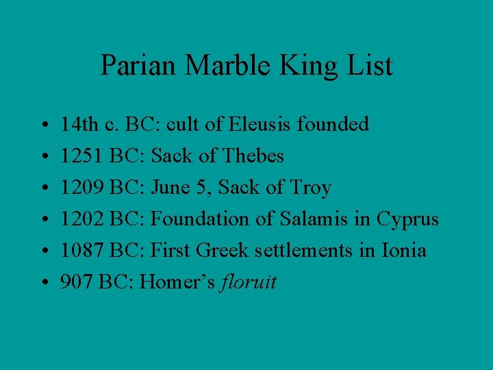 Parian Marble King List • • • 14 th c. BC: cult of Eleusis