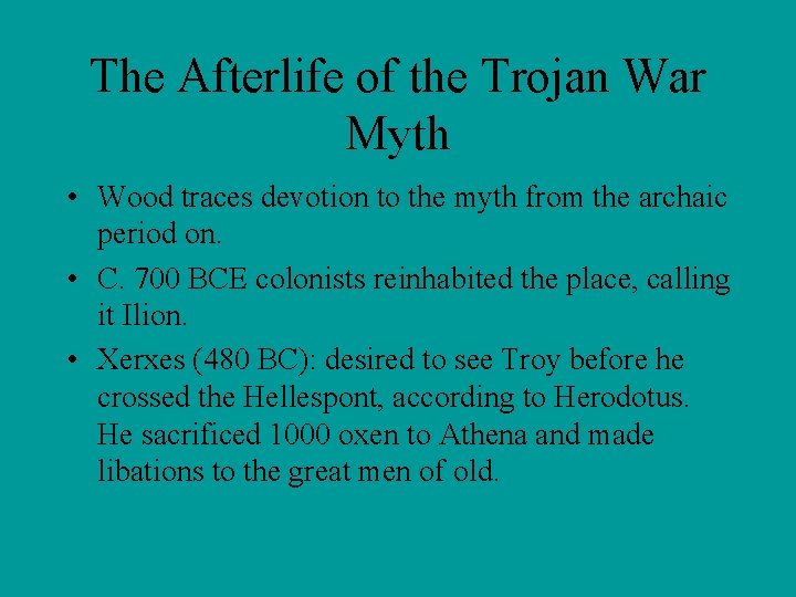 The Afterlife of the Trojan War Myth • Wood traces devotion to the myth