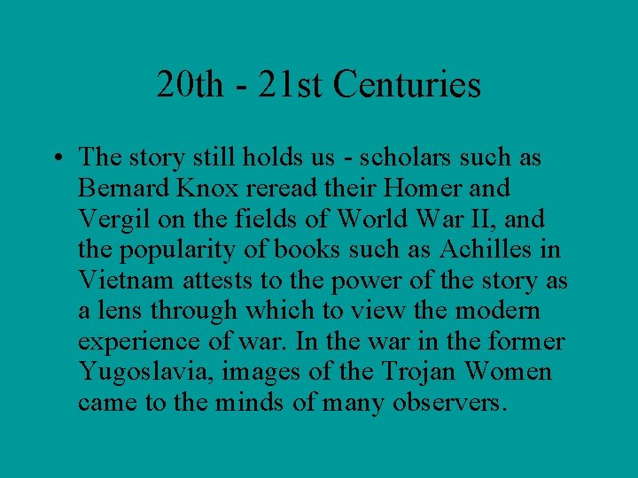 20 th - 21 st Centuries • The story still holds us - scholars