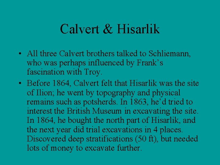 Calvert & Hisarlik • All three Calvert brothers talked to Schliemann, who was perhaps