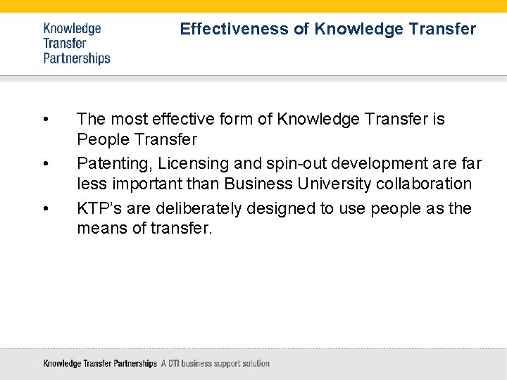 Effectiveness of Knowledge Transfer • • • The most effective form of Knowledge Transfer