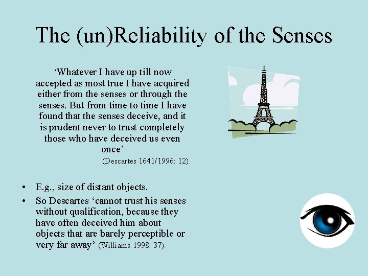 The (un)Reliability of the Senses ‘Whatever I have up till now accepted as most