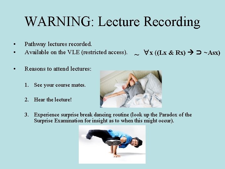 WARNING: Lecture Recording • • Pathway lectures recorded. Available on the VLE (restricted access).