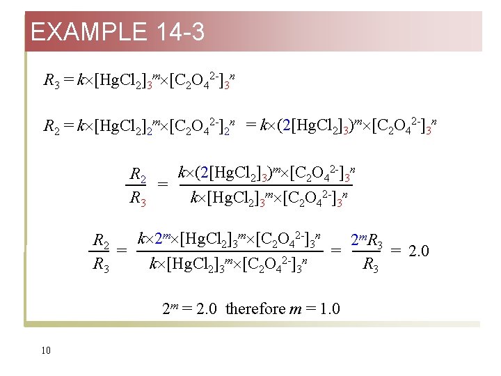EXAMPLE 14 -3 R 3 = k [Hg. Cl 2]3 m [C 2 O