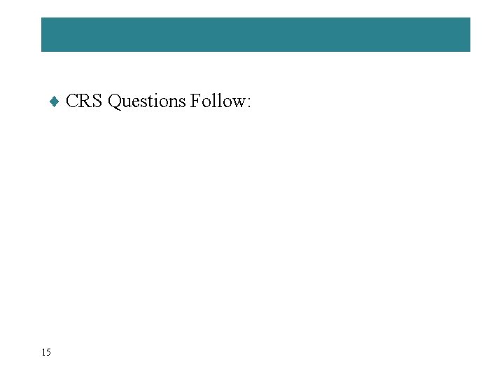 ¨ CRS Questions Follow: 15 