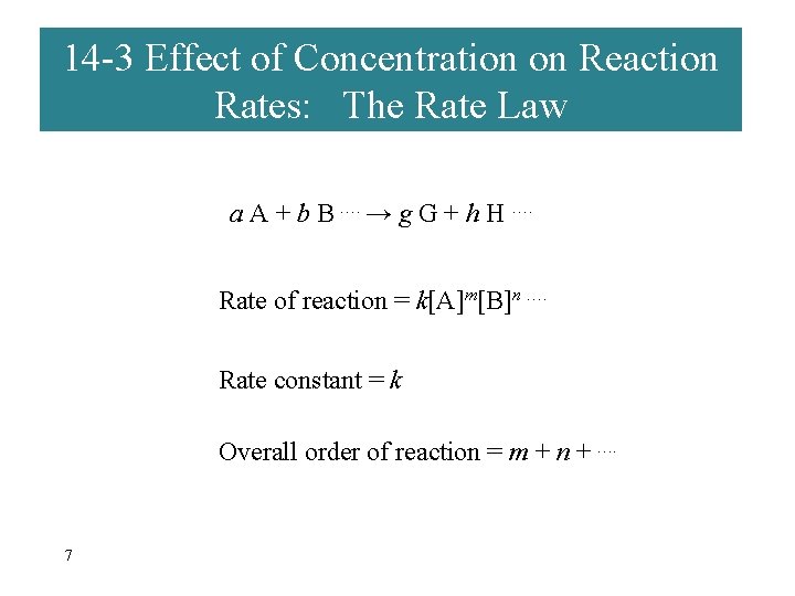 14 -3 Effect of Concentration on Reaction Rates: The Rate Law a A +
