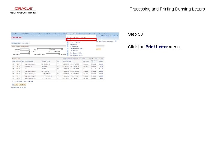 Processing and Printing Dunning Letters Step 33 Click the Print Letter menu. 