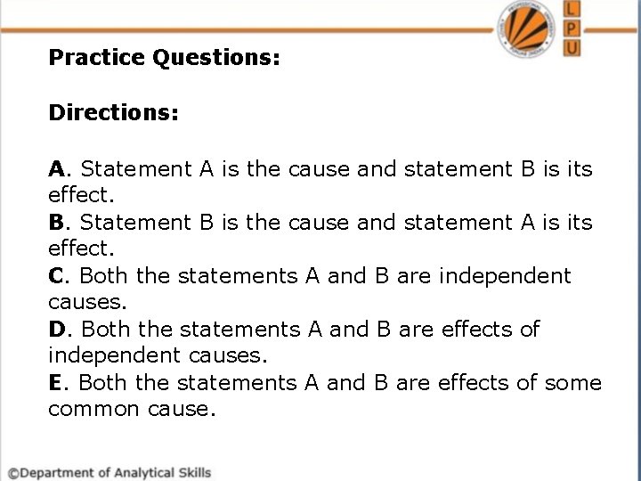 Practice Questions: Directions: A. Statement A is the cause and statement B is its