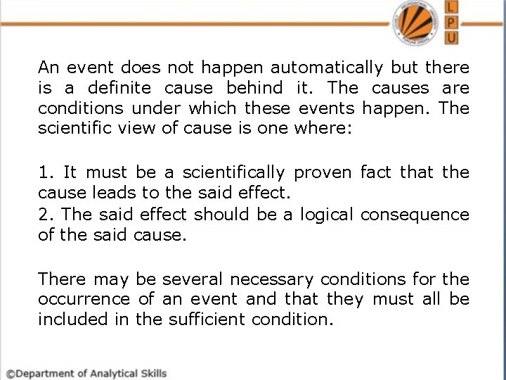 An event does not happen automatically but there is a definite cause behind it.