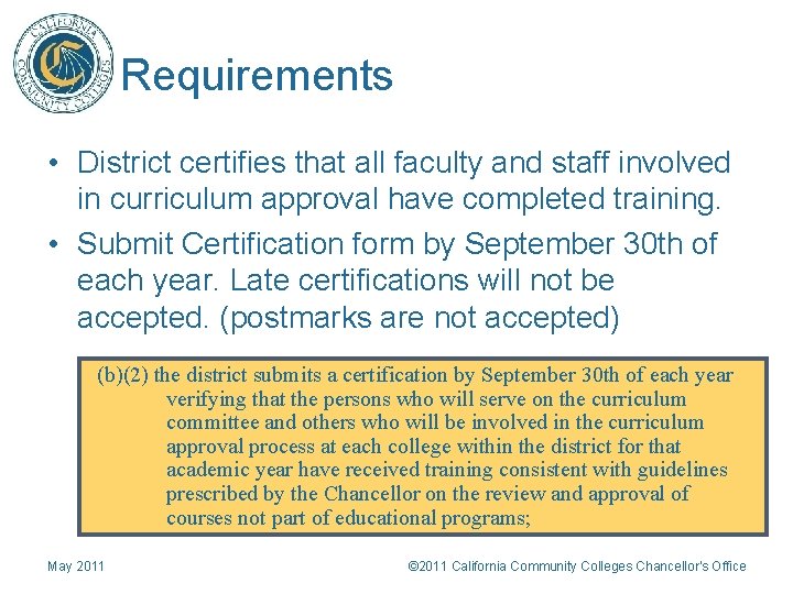 Requirements • District certifies that all faculty and staff involved in curriculum approval have