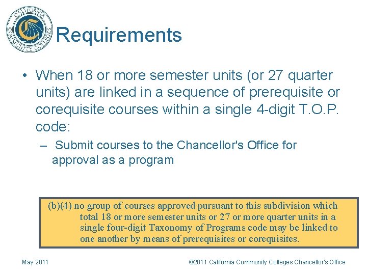 Requirements • When 18 or more semester units (or 27 quarter units) are linked