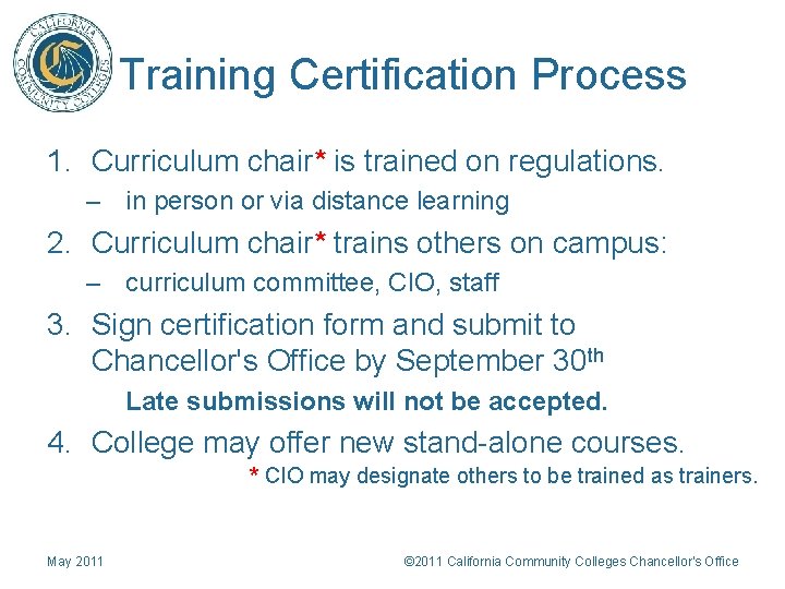 Training Certification Process 1. Curriculum chair* is trained on regulations. – in person or