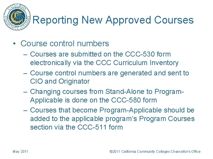 Reporting New Approved Courses • Course control numbers – Courses are submitted on the