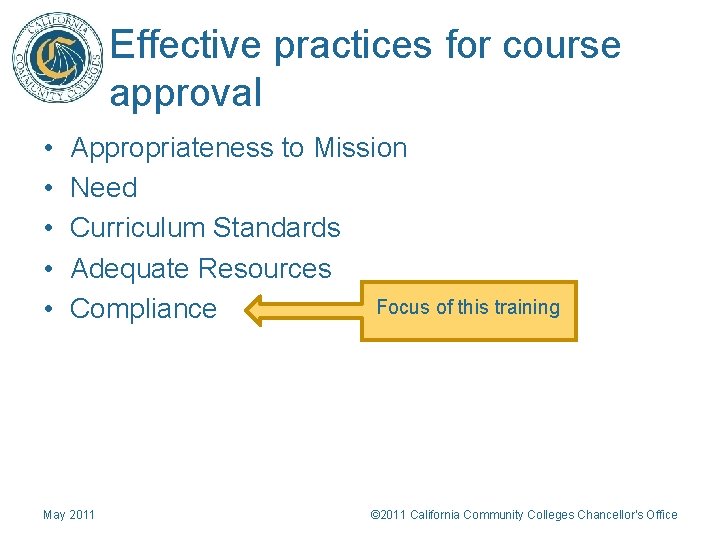 Effective practices for course approval • • • Appropriateness to Mission Need Curriculum Standards