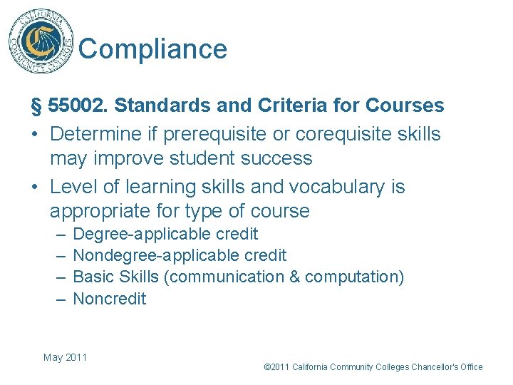 Compliance § 55002. Standards and Criteria for Courses • Determine if prerequisite or corequisite