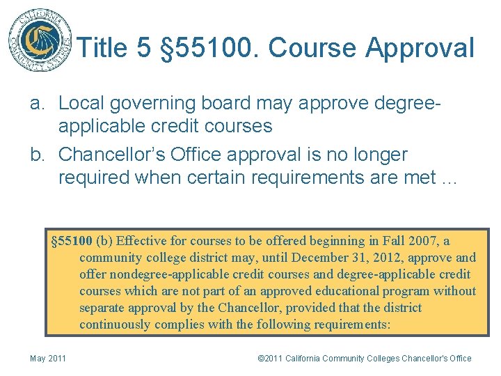 Title 5 § 55100. Course Approval a. Local governing board may approve degreeapplicable credit