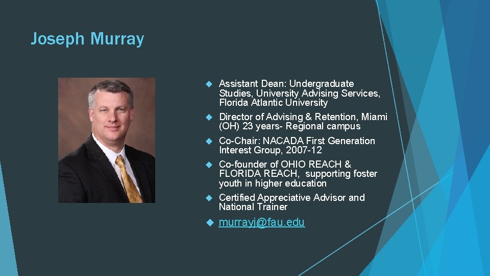 Joseph Murray Assistant Dean: Undergraduate Studies, University Advising Services, Florida Atlantic University Director of