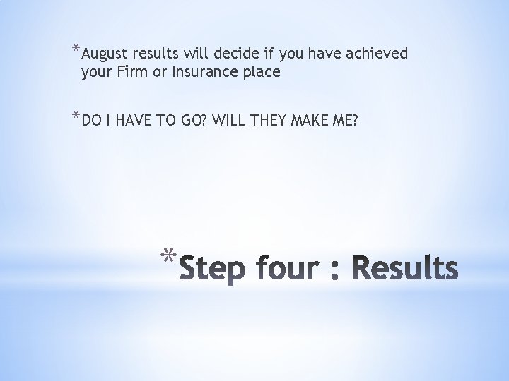 *August results will decide if you have achieved your Firm or Insurance place *DO