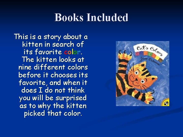 Books Included This is a story about a kitten in search of its favorite