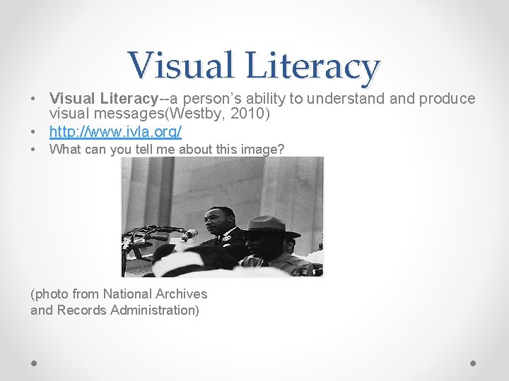 Visual Literacy • Visual Literacy--a person’s ability to understand produce visual messages(Westby, 2010) • Visual Literacy • Visual Literacy--a person’s ability to understand produce visual messages(Westby, 2010) •