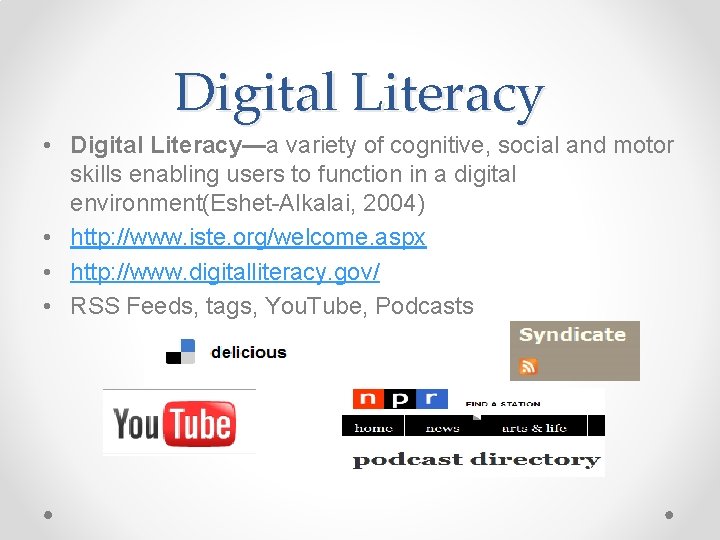 Digital Literacy • Digital Literacy—a variety of cognitive, social and motor skills enabling users Digital Literacy • Digital Literacy—a variety of cognitive, social and motor skills enabling users