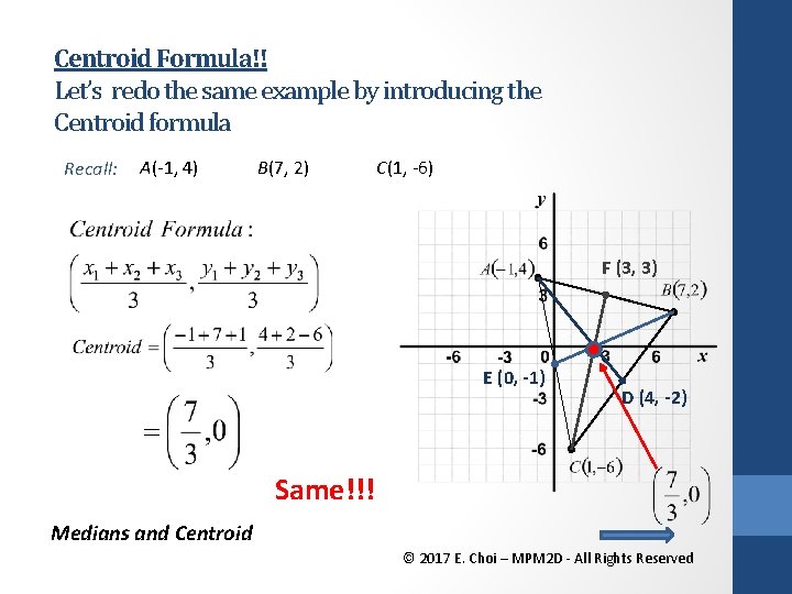 Centroid Formula!! Let’s redo the same example by introducing the Centroid formula Recall: A(-1,