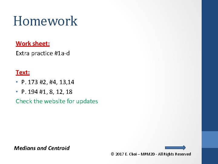 Homework Work sheet: Extra practice #1 a-d Text: • P. 173 #2, #4, 13,