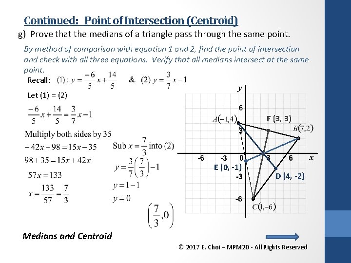 Continued: Point of Intersection (Centroid) g) Prove that the medians of a triangle pass