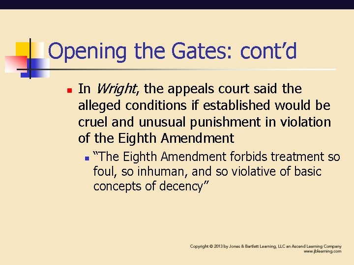 Opening the Gates: cont’d n In Wright, the appeals court said the alleged conditions Opening the Gates: cont’d n In Wright, the appeals court said the alleged conditions