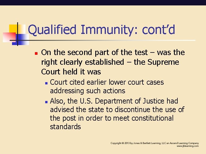 Qualified Immunity: cont’d n On the second part of the test – was the Qualified Immunity: cont’d n On the second part of the test – was the