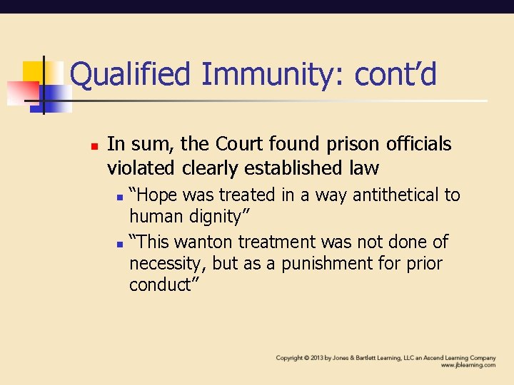 Qualified Immunity: cont’d n In sum, the Court found prison officials violated clearly established Qualified Immunity: cont’d n In sum, the Court found prison officials violated clearly established