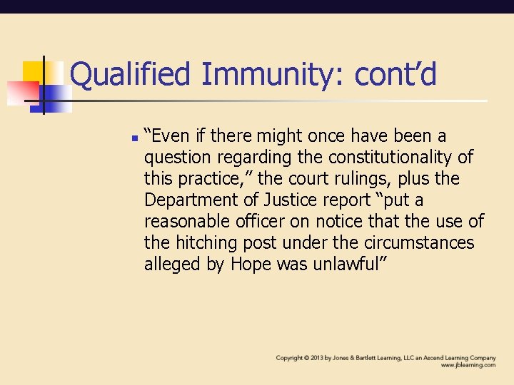 Qualified Immunity: cont’d n “Even if there might once have been a question regarding Qualified Immunity: cont’d n “Even if there might once have been a question regarding