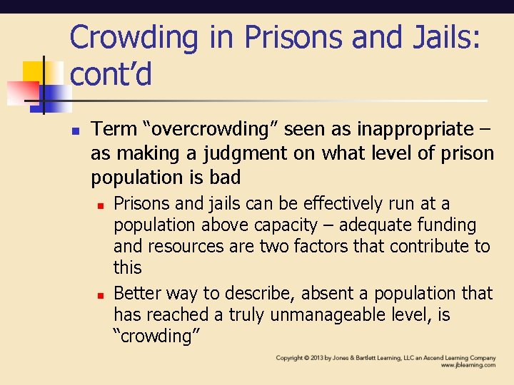 Crowding in Prisons and Jails: cont’d n Term “overcrowding” seen as inappropriate – as Crowding in Prisons and Jails: cont’d n Term “overcrowding” seen as inappropriate – as