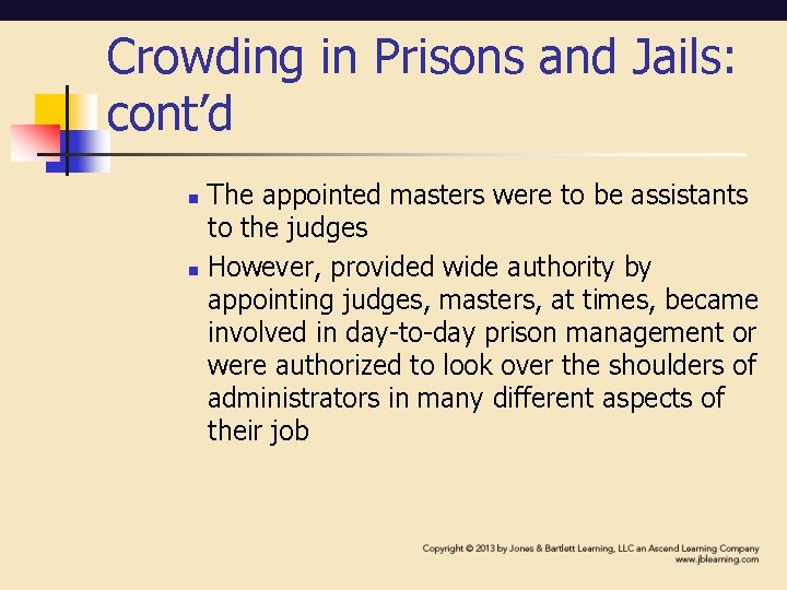 Crowding in Prisons and Jails: cont’d n n The appointed masters were to be Crowding in Prisons and Jails: cont’d n n The appointed masters were to be