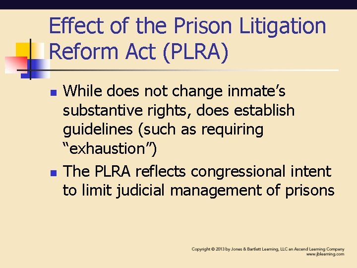 Effect of the Prison Litigation Reform Act (PLRA) n n While does not change Effect of the Prison Litigation Reform Act (PLRA) n n While does not change