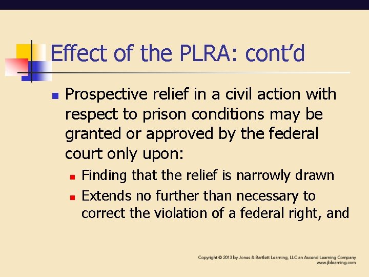 Effect of the PLRA: cont’d n Prospective relief in a civil action with respect Effect of the PLRA: cont’d n Prospective relief in a civil action with respect