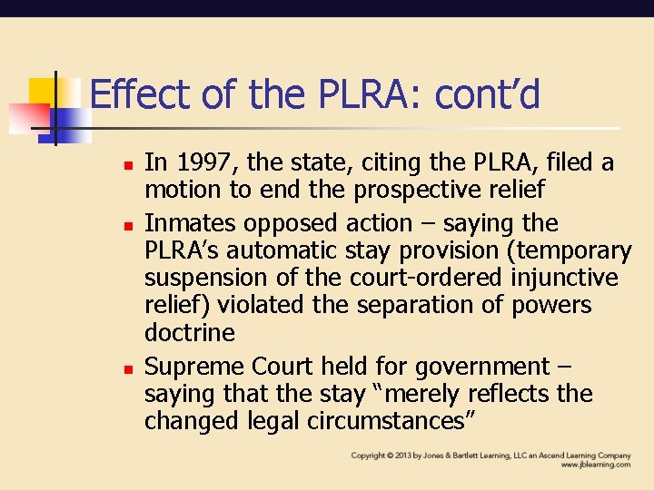 Effect of the PLRA: cont’d n n n In 1997, the state, citing the Effect of the PLRA: cont’d n n n In 1997, the state, citing the