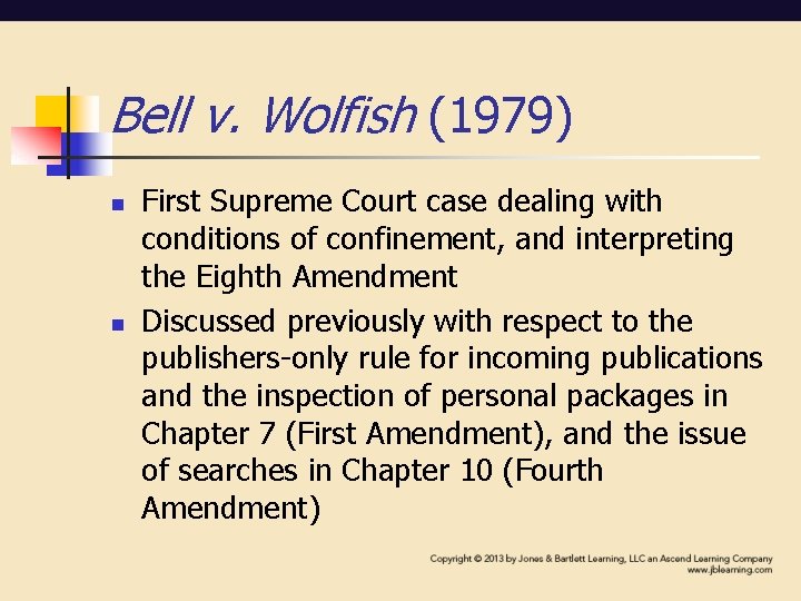 Bell v. Wolfish (1979) n n First Supreme Court case dealing with conditions of Bell v. Wolfish (1979) n n First Supreme Court case dealing with conditions of