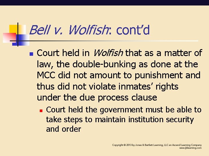 Bell v. Wolfish: cont’d n Court held in Wolfish that as a matter of Bell v. Wolfish: cont’d n Court held in Wolfish that as a matter of