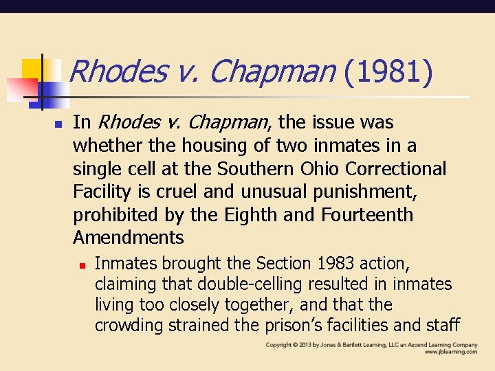Rhodes v. Chapman (1981) n In Rhodes v. Chapman, the issue was whether the Rhodes v. Chapman (1981) n In Rhodes v. Chapman, the issue was whether the