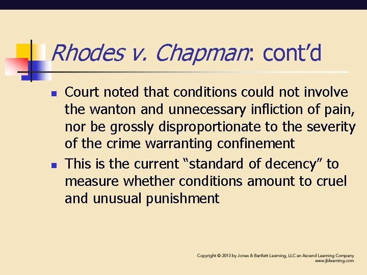 Rhodes v. Chapman: cont’d n n Court noted that conditions could not involve the Rhodes v. Chapman: cont’d n n Court noted that conditions could not involve the