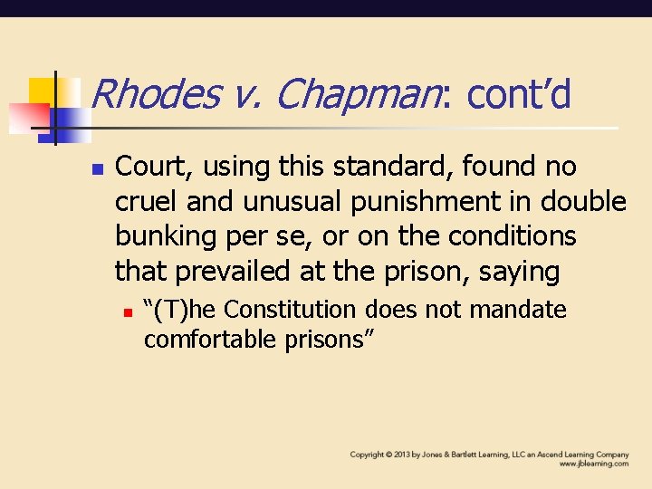 Rhodes v. Chapman: cont’d n Court, using this standard, found no cruel and unusual Rhodes v. Chapman: cont’d n Court, using this standard, found no cruel and unusual
