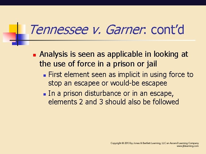 Tennessee v. Garner: cont’d n Analysis is seen as applicable in looking at the Tennessee v. Garner: cont’d n Analysis is seen as applicable in looking at the