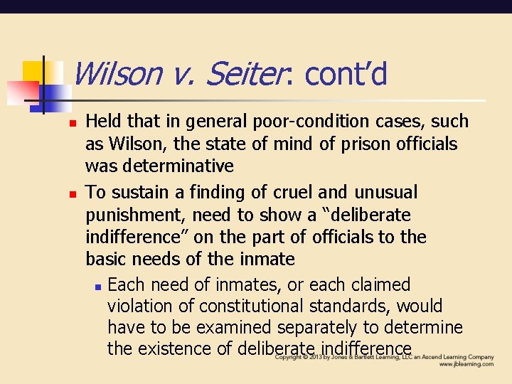 Wilson v. Seiter: cont’d n n Held that in general poor-condition cases, such as Wilson v. Seiter: cont’d n n Held that in general poor-condition cases, such as
