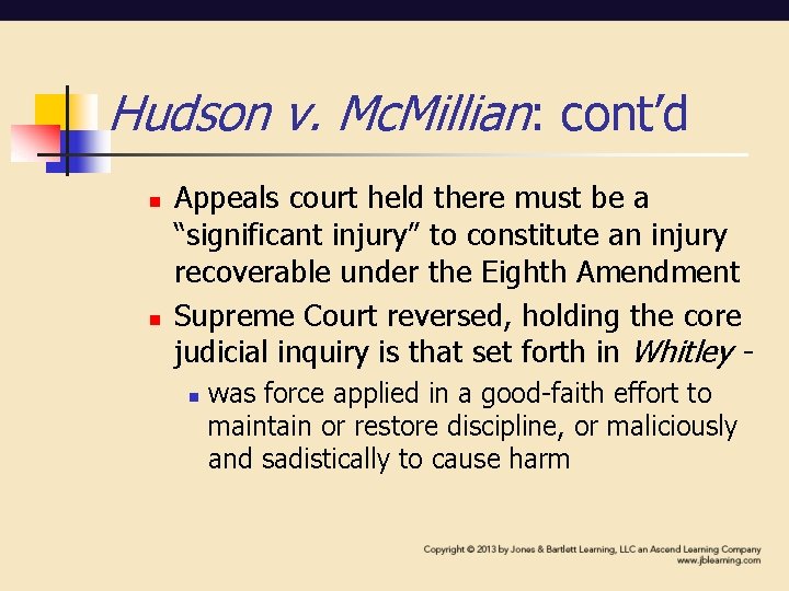 Hudson v. Mc. Millian: cont’d n n Appeals court held there must be a Hudson v. Mc. Millian: cont’d n n Appeals court held there must be a