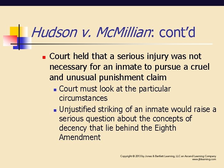 Hudson v. Mc. Millian: cont’d n Court held that a serious injury was not Hudson v. Mc. Millian: cont’d n Court held that a serious injury was not