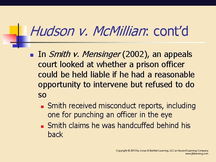 Hudson v. Mc. Millian: cont’d n In Smith v. Mensinger (2002), an appeals court Hudson v. Mc. Millian: cont’d n In Smith v. Mensinger (2002), an appeals court