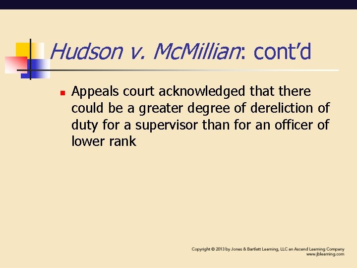 Hudson v. Mc. Millian: cont’d n Appeals court acknowledged that there could be a Hudson v. Mc. Millian: cont’d n Appeals court acknowledged that there could be a